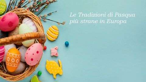 Le Tradizioni di Pasqua piu strane in Europa