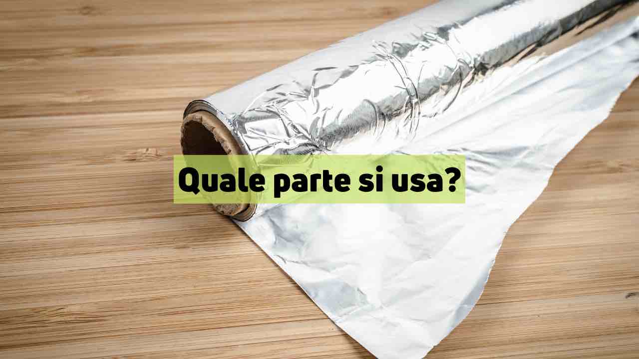 Foglio di alluminio: si usa la parte opaca o lucida? La risposta