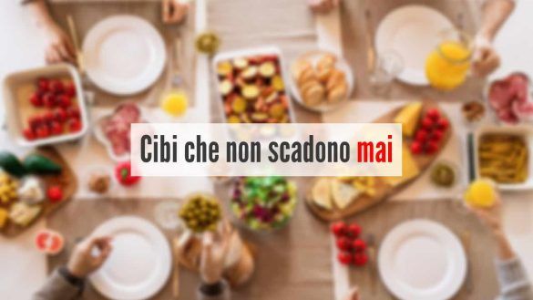 Cibi che non scadono mai