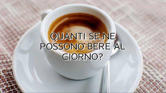 Quanti caffè si possono bere al giorno