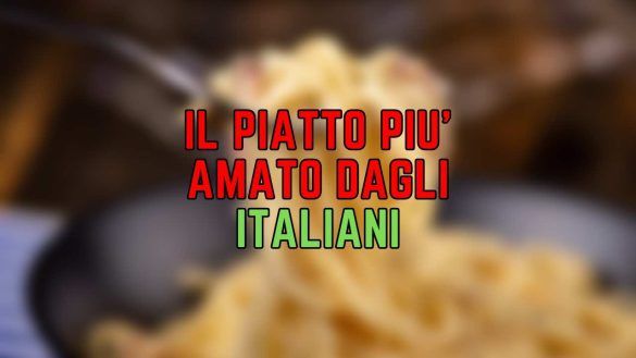 Piatto più amato dagli italiani