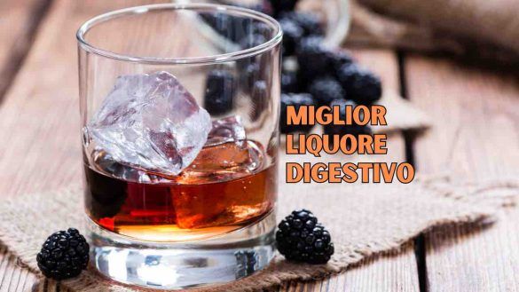 Miglior liquore digestivo