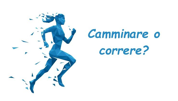 Camminare o correre?