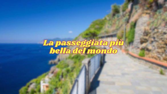 La passeggiata più bella del mondo