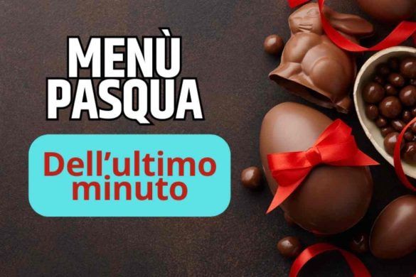 Menù di Pasqua dell'ultimo minuto